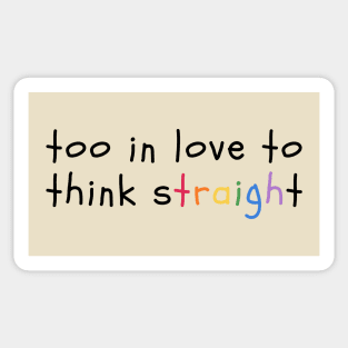 too in love to think straight - wonderland Sticker